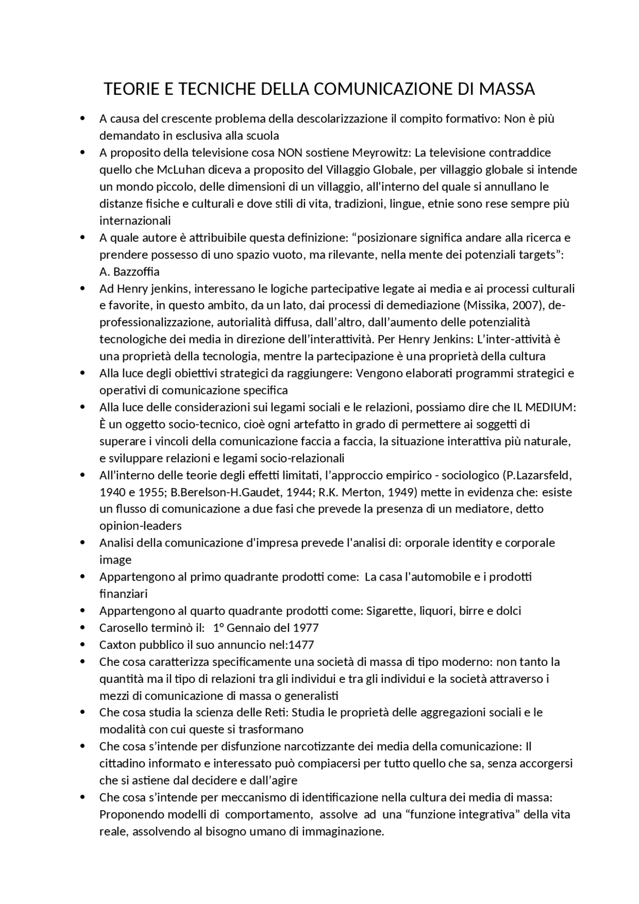 Tutte le domande e risposte dei test di TEORIE E TECNICHE DELLA COMUNICAZIONE DI MASSA Docsity Tutte le domande e risposte dei test di TEORIE E TECNICHE DELLA COMUNICAZIONE DI MASSA Docsity
