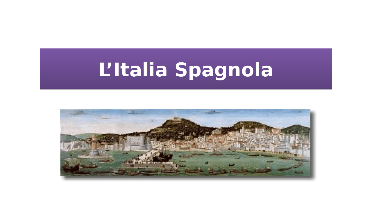 L'Italia durante la dominazione spagnola - Docsity