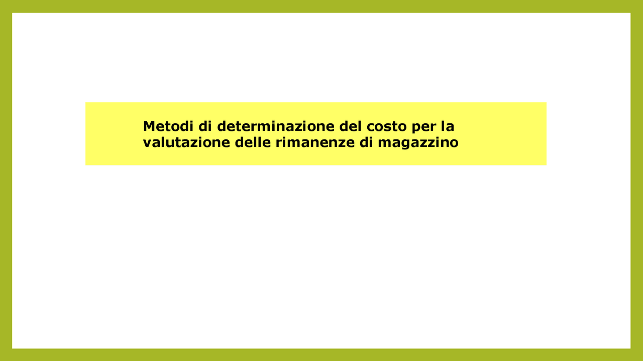 Metodi di determinazione del costo - rimanenze di magazzino - Docsity