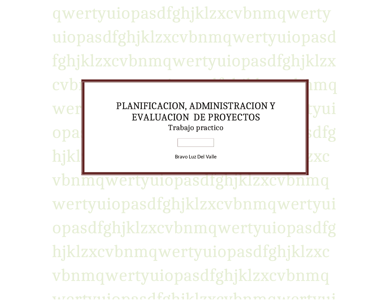 PLANIFICACION, ADMINISTRACION Y EVALUACION DE PROYECTOS Trabajo