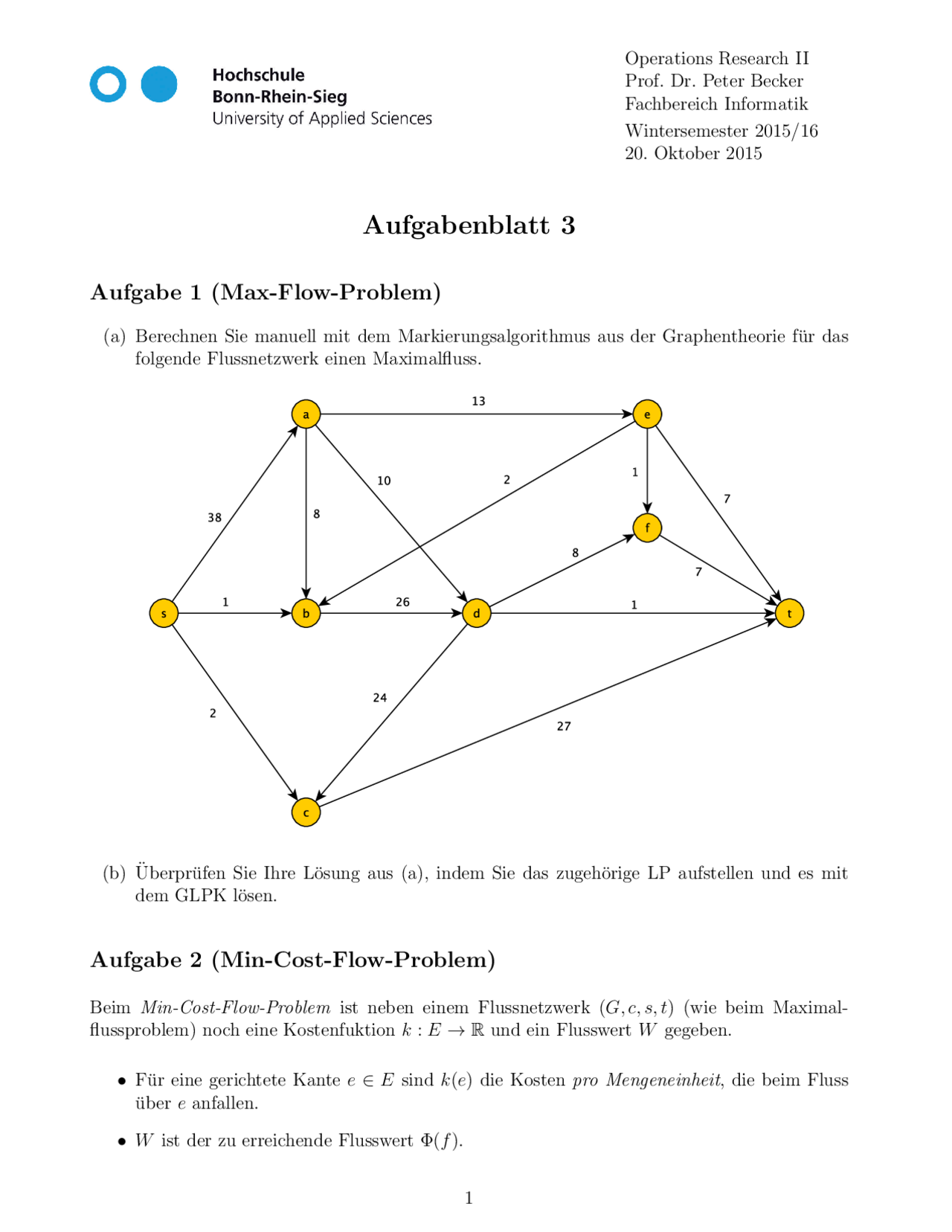 Aufgabenblatt Max Flow Problem Min Cost Flow Problem Kantendisjunkte Aufgabenblatt max flow problem min cost flow problem kantendisjunkte
