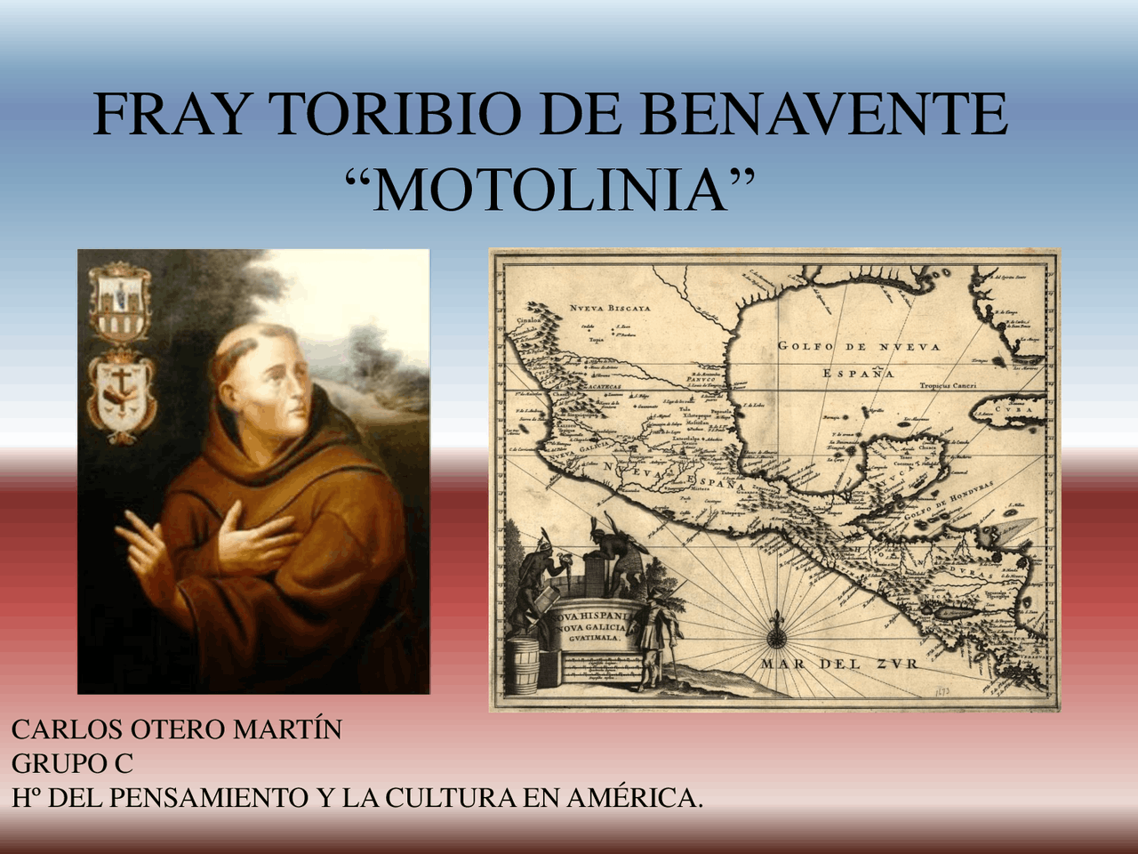 Fray Toribio de Benavente Diapositivas de Historia Contemporánea