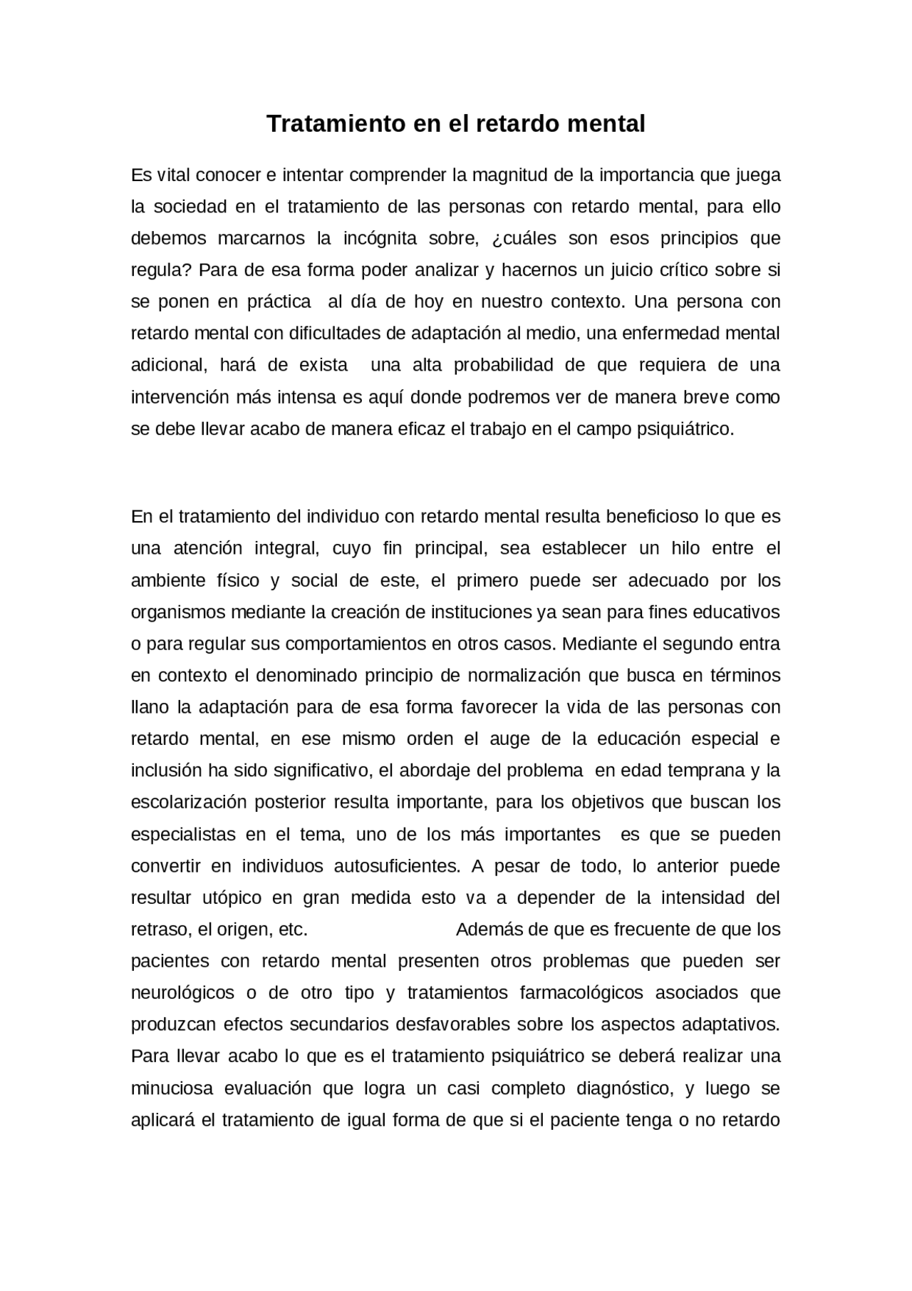 El retardo mental es un fenómeno que provoca que los individuos que lo