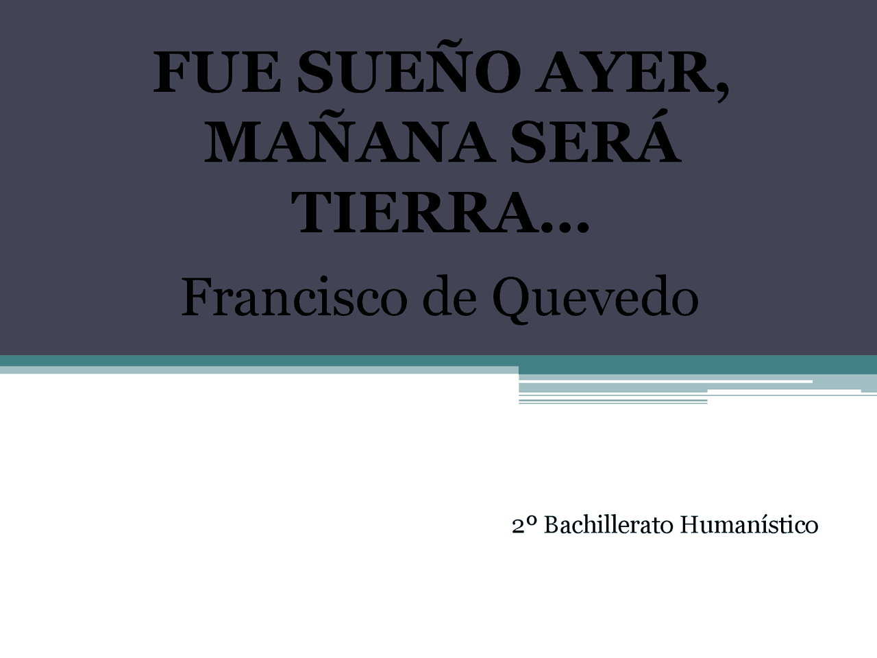 FUE SUEÑO AYER, MAÑANA SERÁ TIERRA… - Docsity