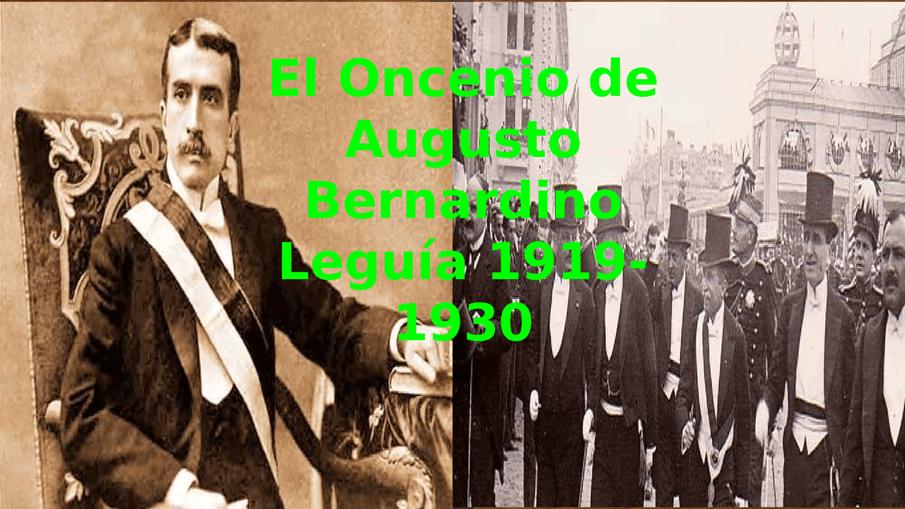 Oncenio de Augusto Bernardino de Leguía de 1919 1930 el