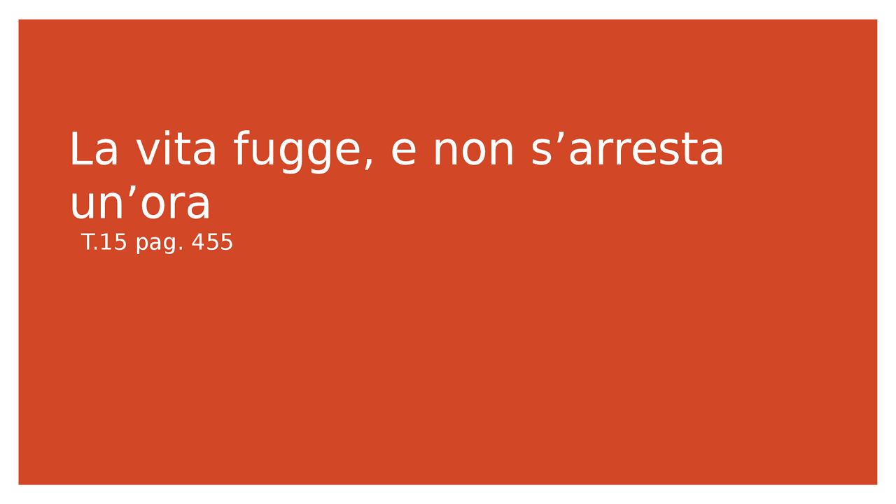 La vita fugge e non s'arresta un'ora - Docsity