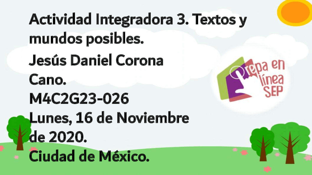 Actividad integradora 3. Textos y mundos posibles. Modulo 4. | Guías