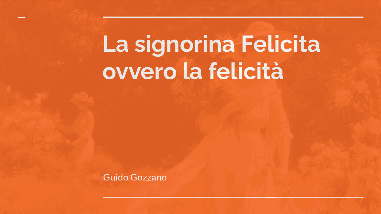 La signorina felicita ovvero la felicità, italiano - Docsity