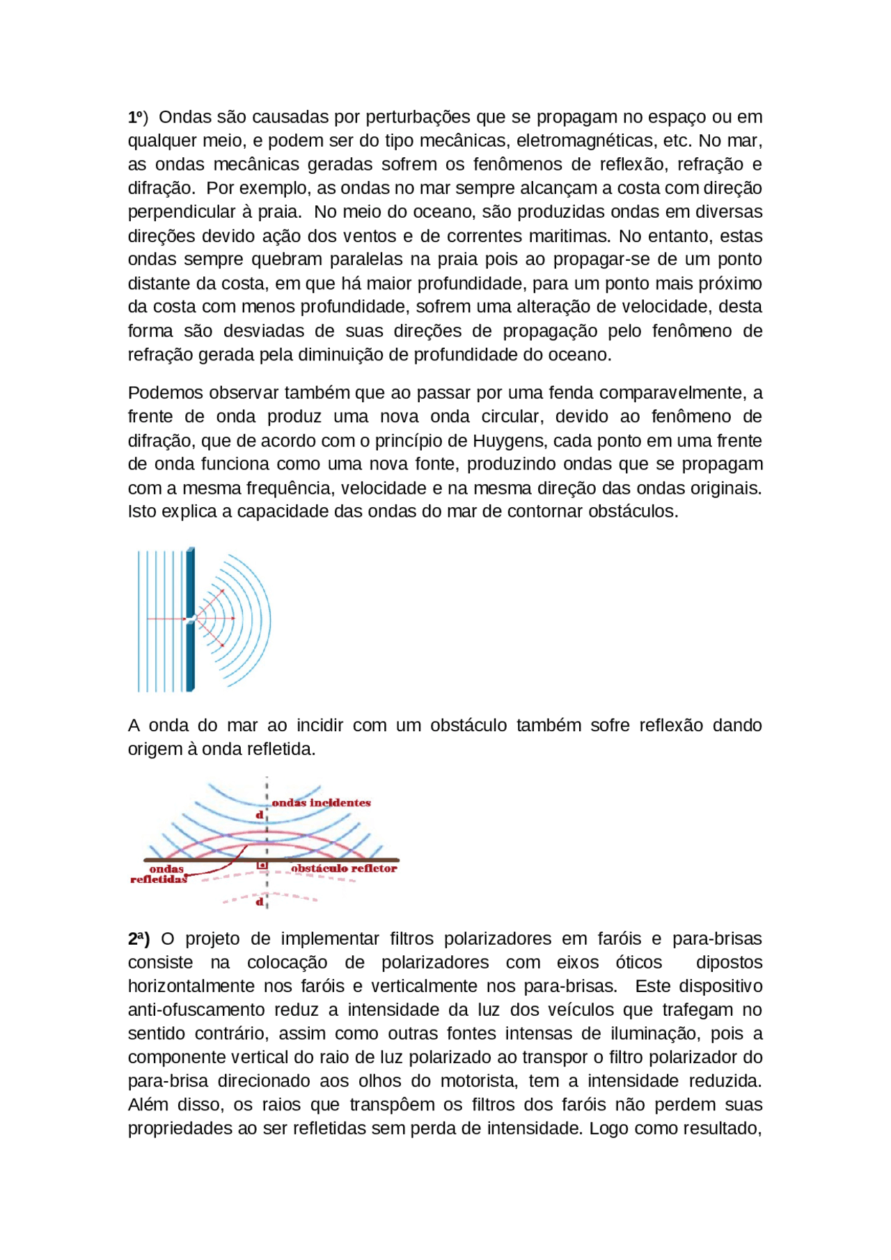 Ondas são causadas por perturbações que se propagam no es - Docsity