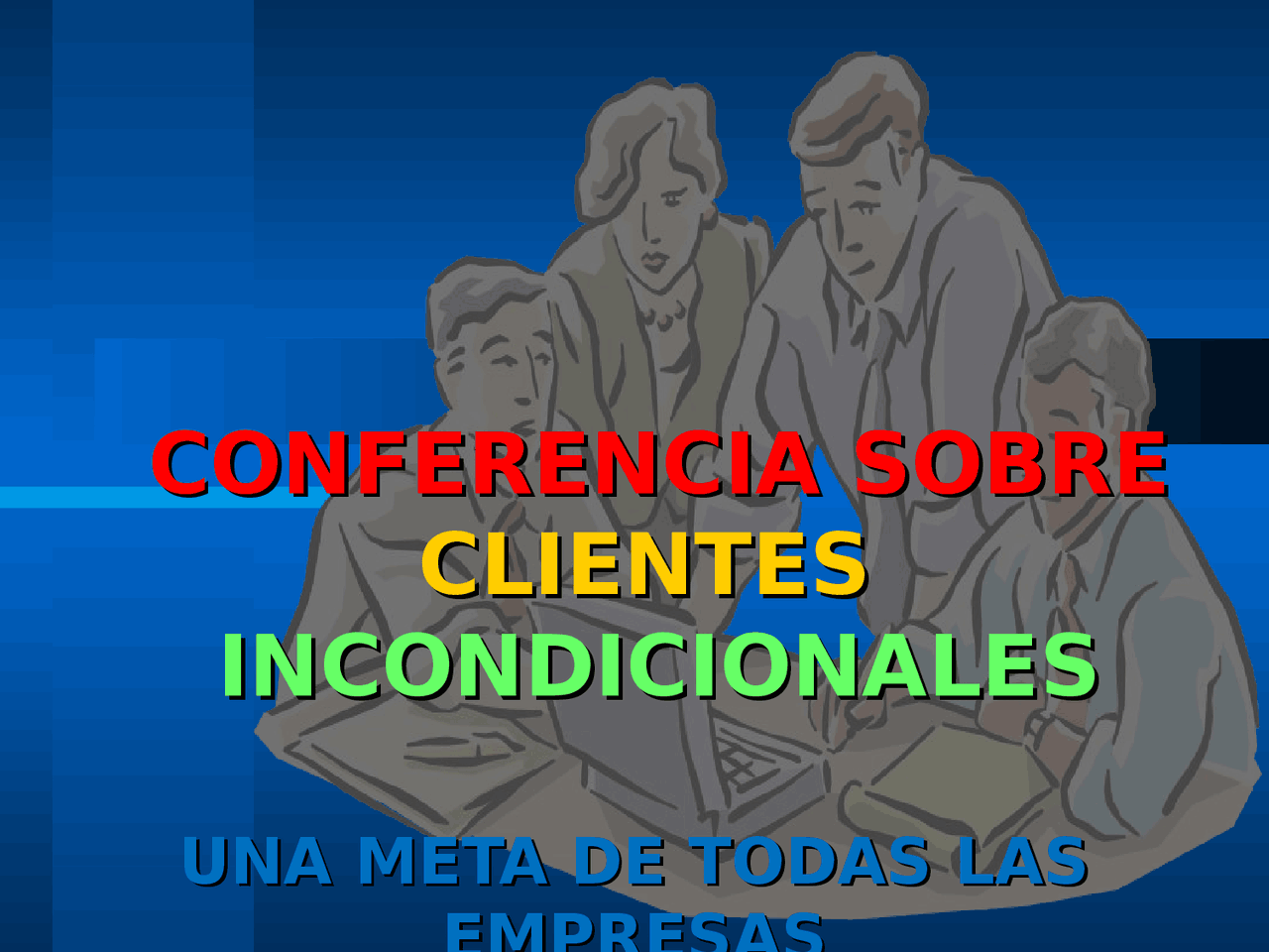 COMO LOGRAR CLIENTES INCONDICIONALES - Docsity