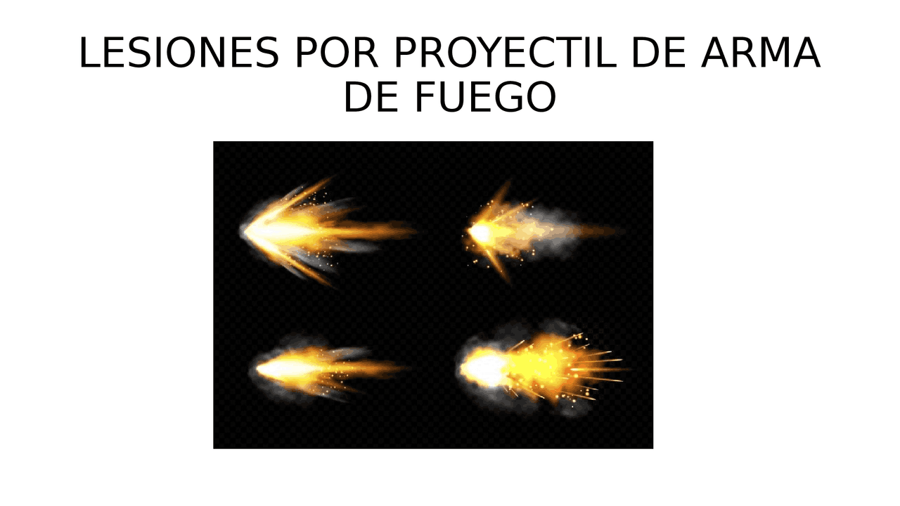Lesiones por proyectil de arma de fuego - Docsity