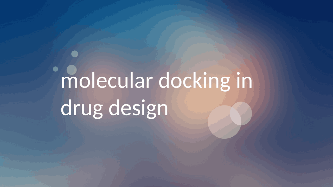 Molecular docking in drug design | Slides Biology - Docsity