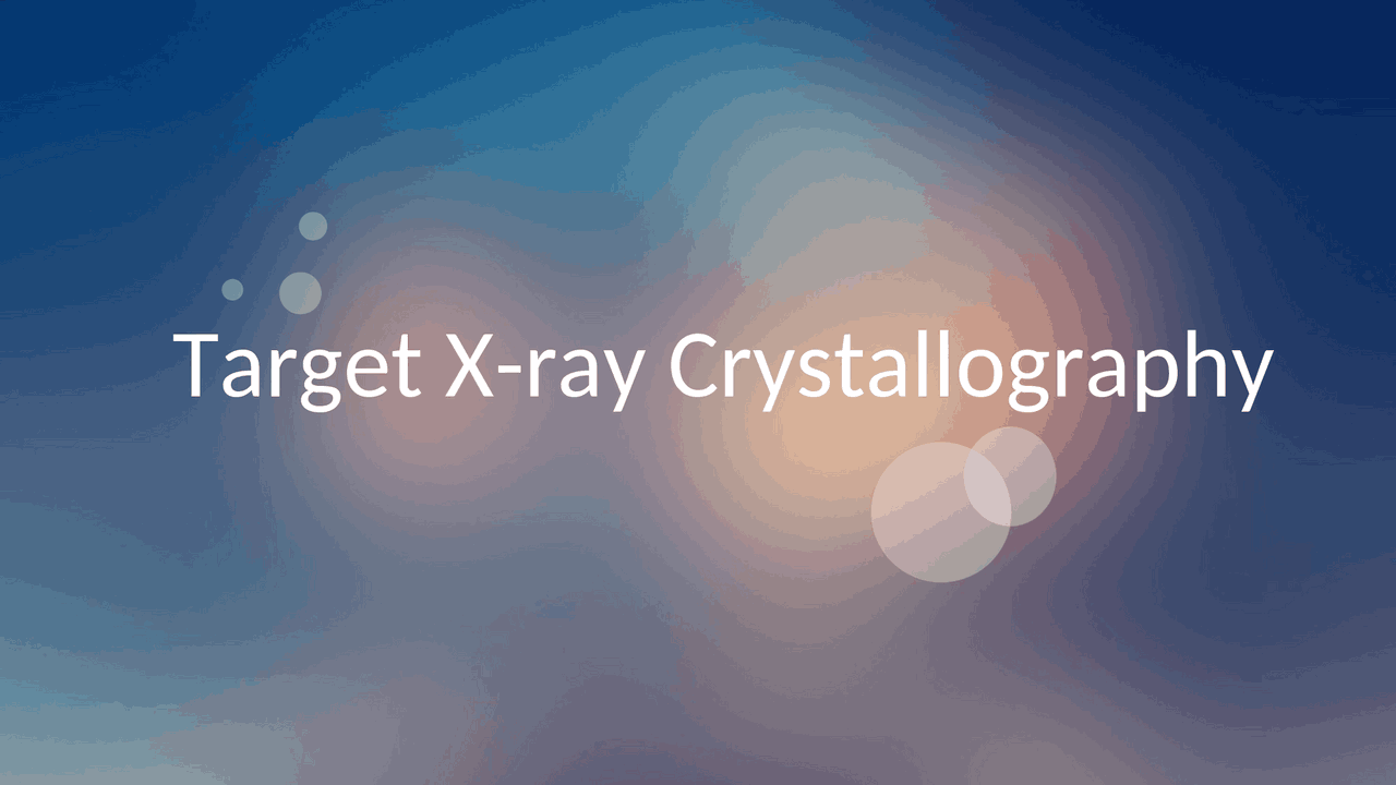 Target X-ray Crystallography - Docsity