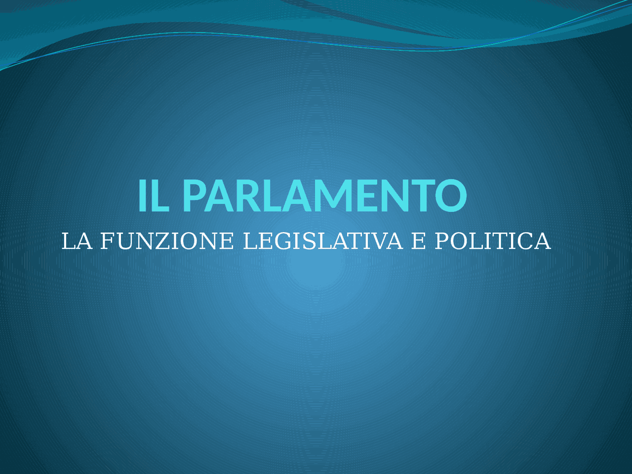 La funzione legislativa e politica del Parlamento. - Docsity