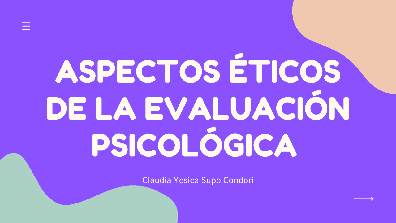 ASPECTOS ÉTICOS DE LA EVALUACIÓN PSICOLÓGICA | Diapositivas de