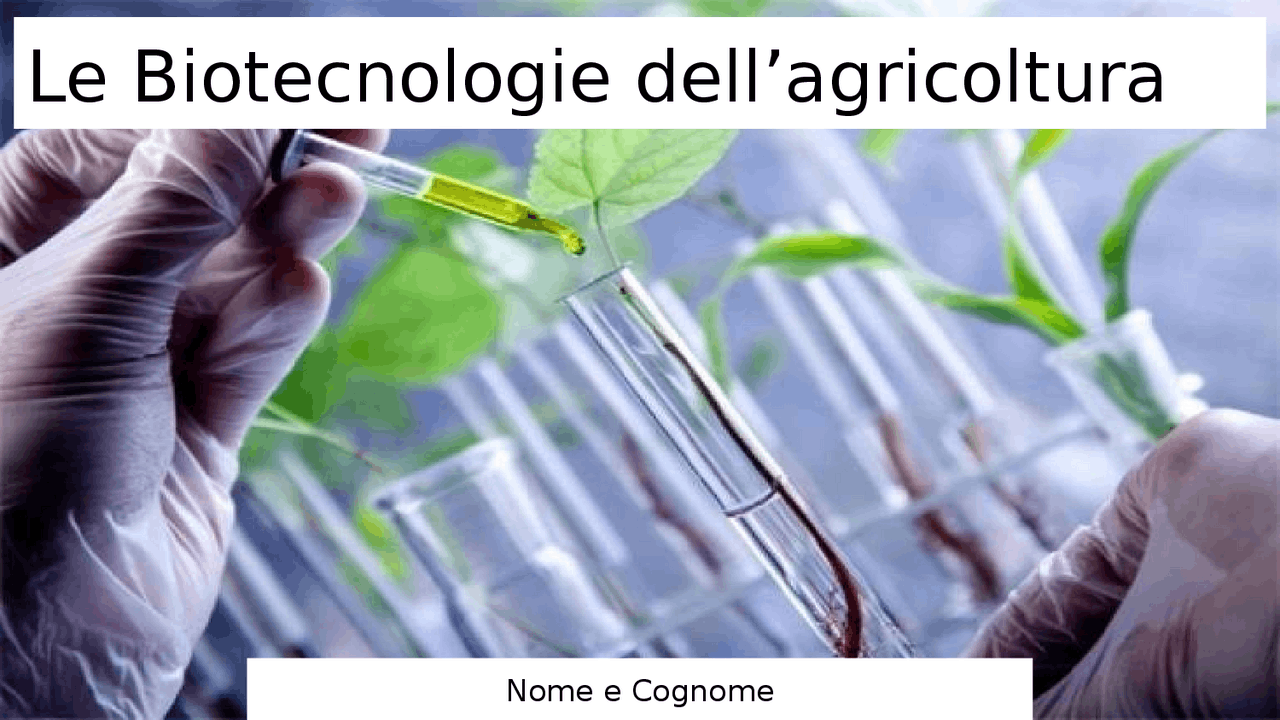 Le biotecnologie dell'agricoltura - Docsity