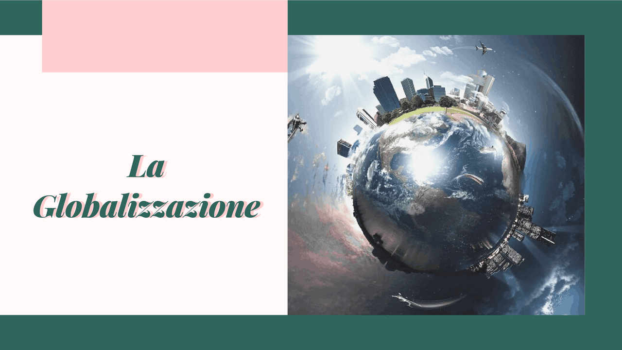 La Globalizzazione - che cos'è? | Apuntes de Geografía | Docsity