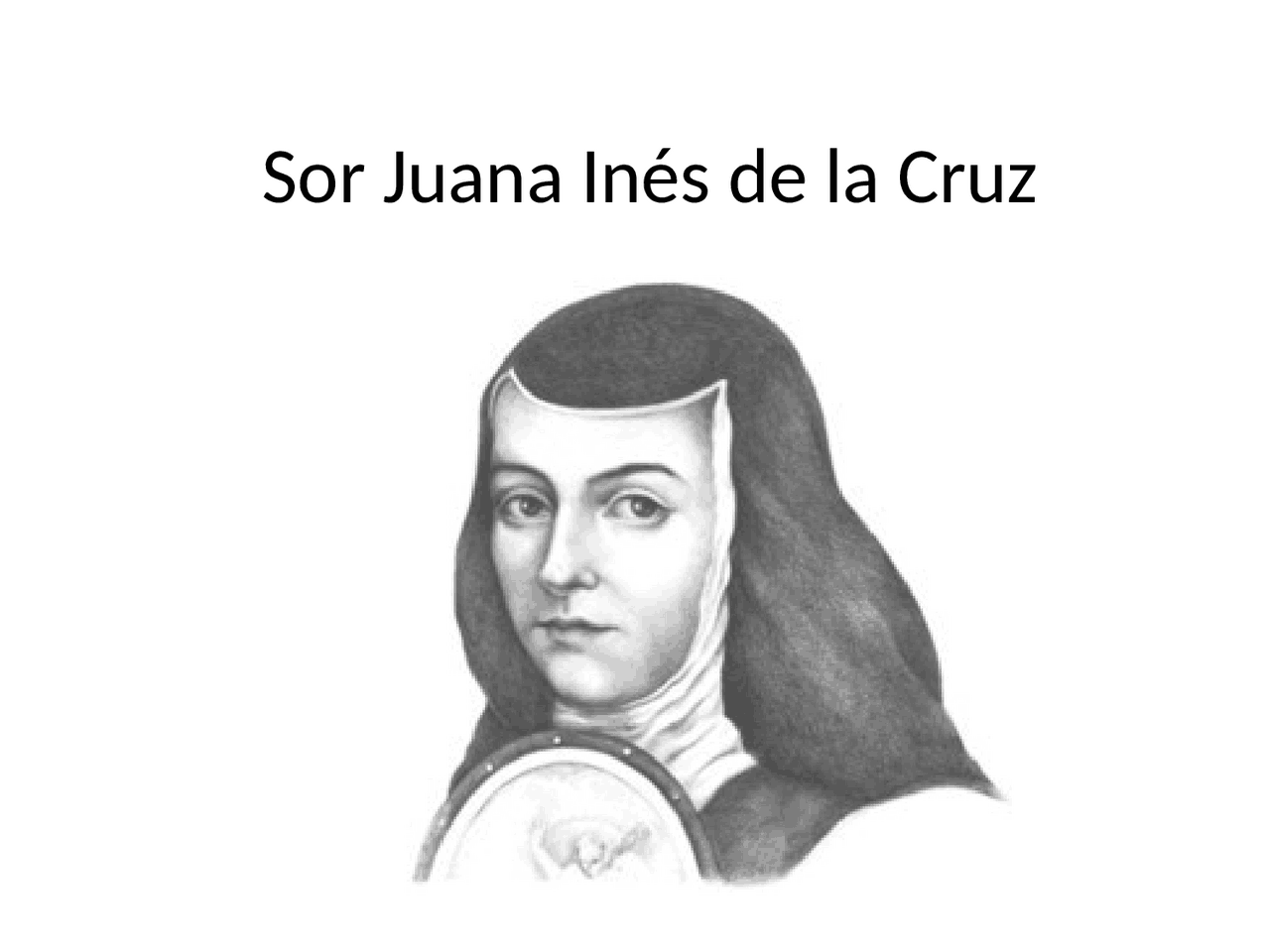 Sor Juana Inés de la Cruz | Diapositivas de Literatura Universal - Docsity