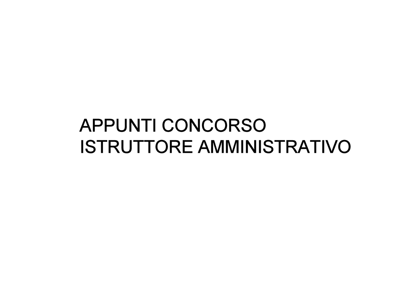 Appunti completi CONCORSO ISTRUTTORE AMMINISTRATIVO categoria C e D