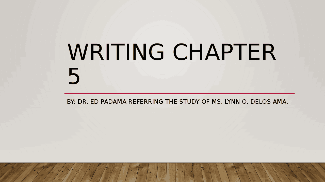 Writing Chapter 5 A Guide in Writing A Research Paper: Chapter 5 - Docsity