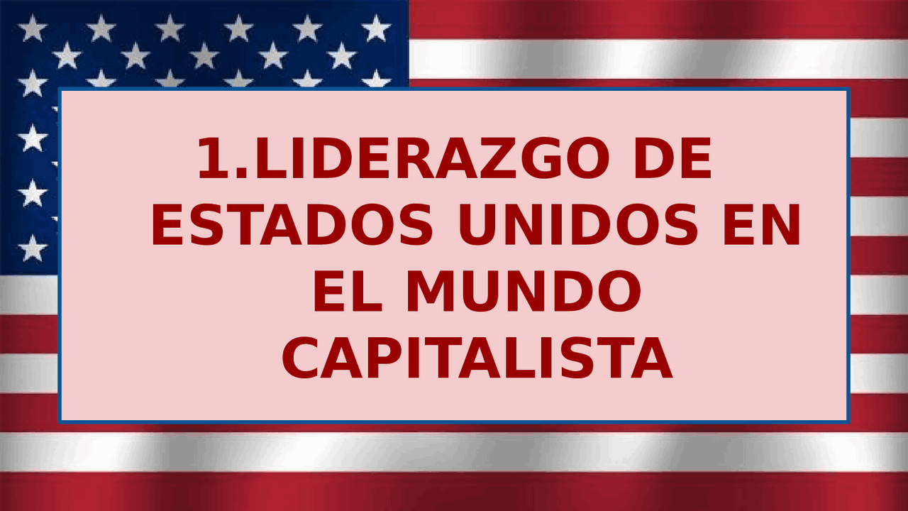 LIDERAZGO DE ESTADOS UNIDOS EN EL MUNDO CAPITALISTA Docsity LIDERAZGO DE ESTADOS UNIDOS EN EL MUNDO CAPITALISTA Docsity