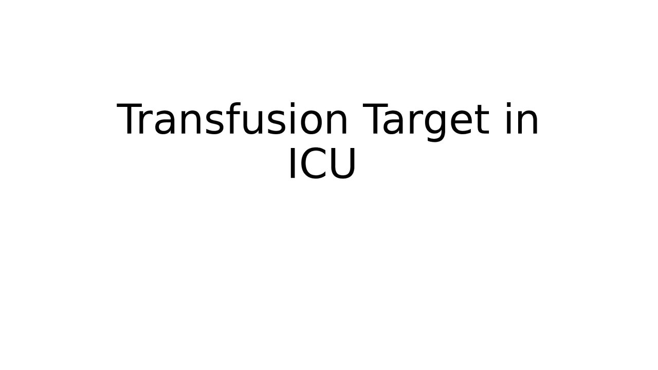 Transfusion Targets in ICU - Docsity