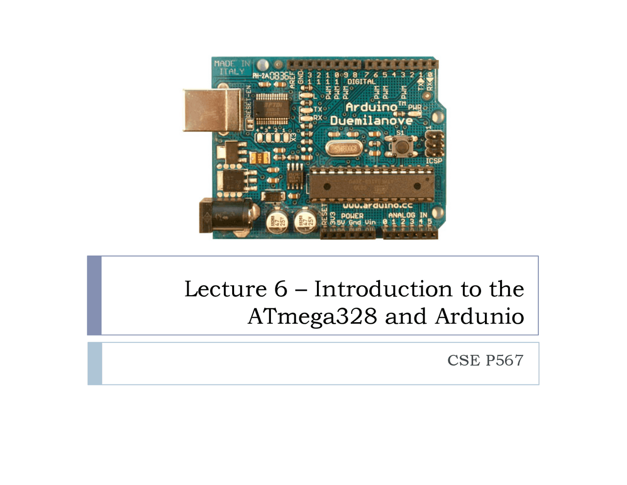 Lecture 6: Introduction to ATmega328 and Arduino Architecture and I/O ...