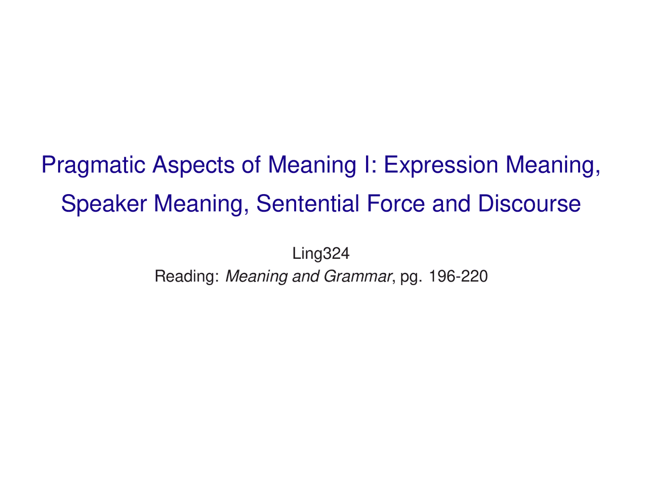 Expression Meaning, Speaker Meaning, Sentential Force and Study