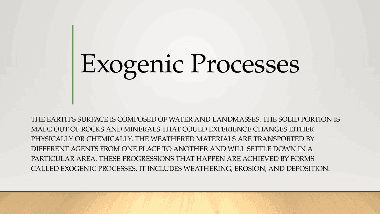 Exogenic Process: The earth’s surface is composed of water and ...