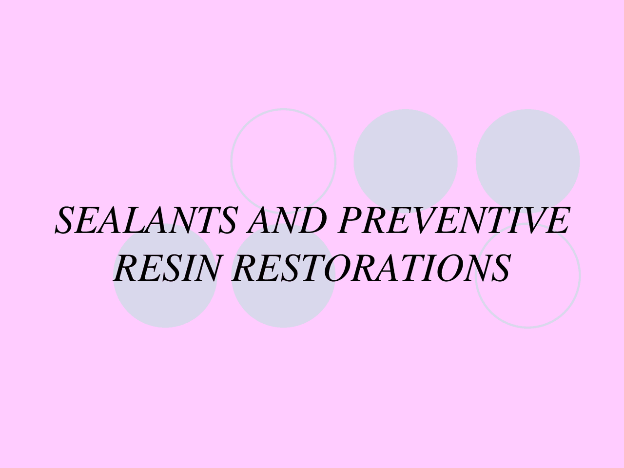 SEALANTS AND PREVENTIVE RESIN RESTORATIONS Study notes History Docsity