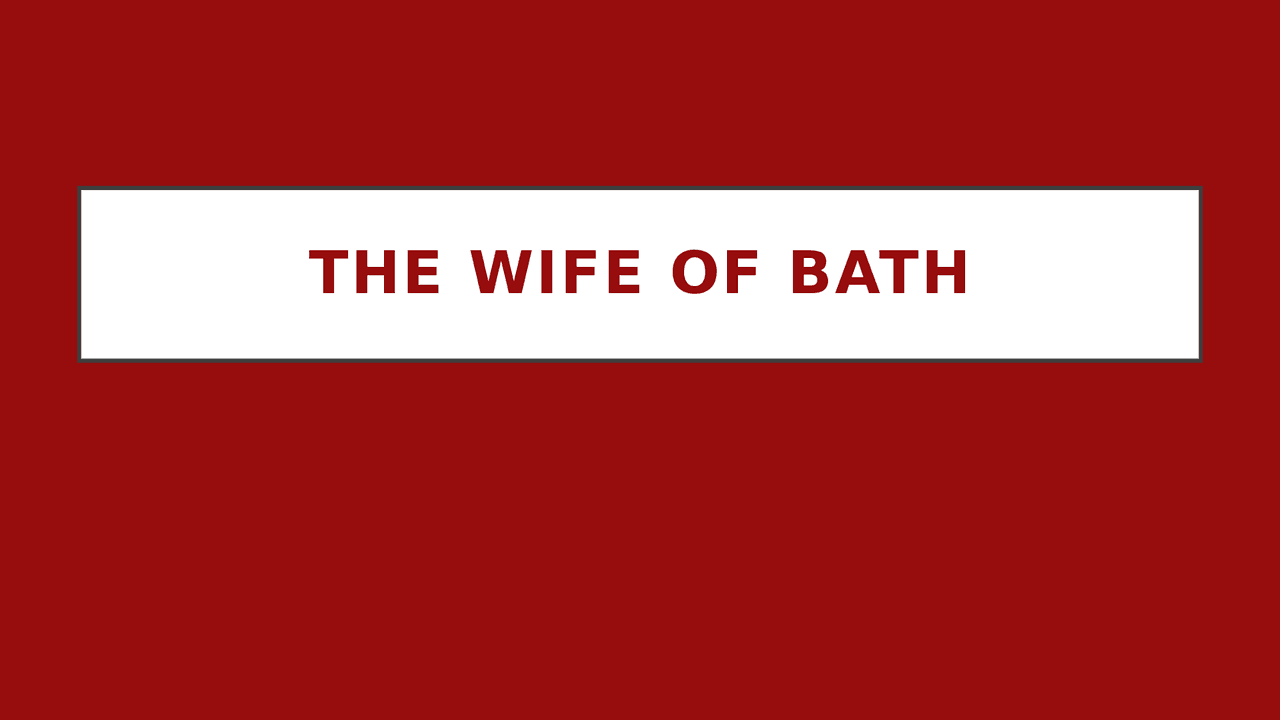 Power Point The Wife of Bath, Chaucer Schemi e mappe concettuali di