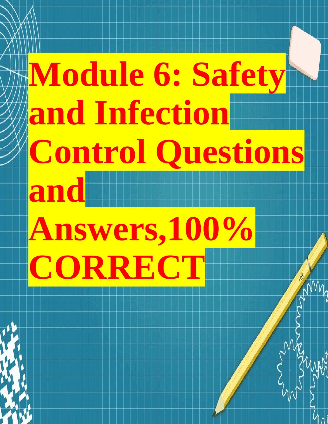 Module 6 Safety and Infection Control Questions and Answers,100