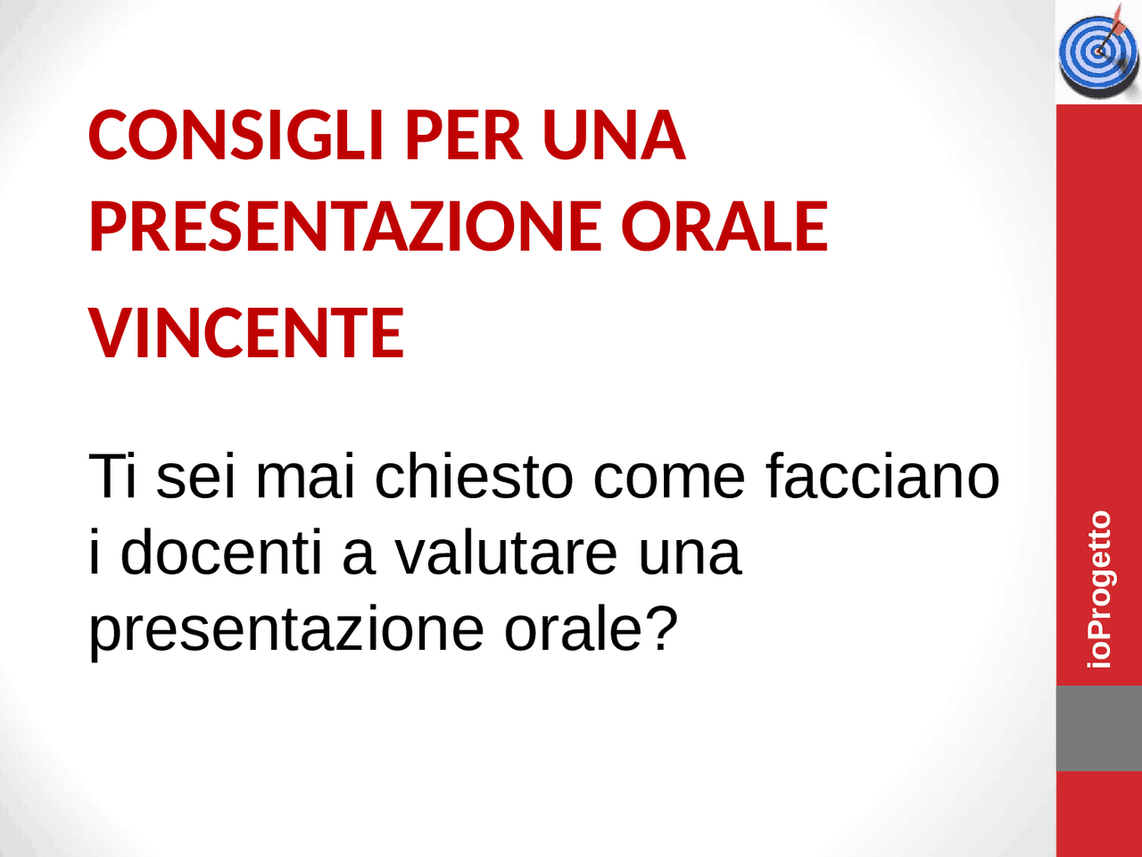 Consigli per una presentazione orale vincente Schemi e mappe