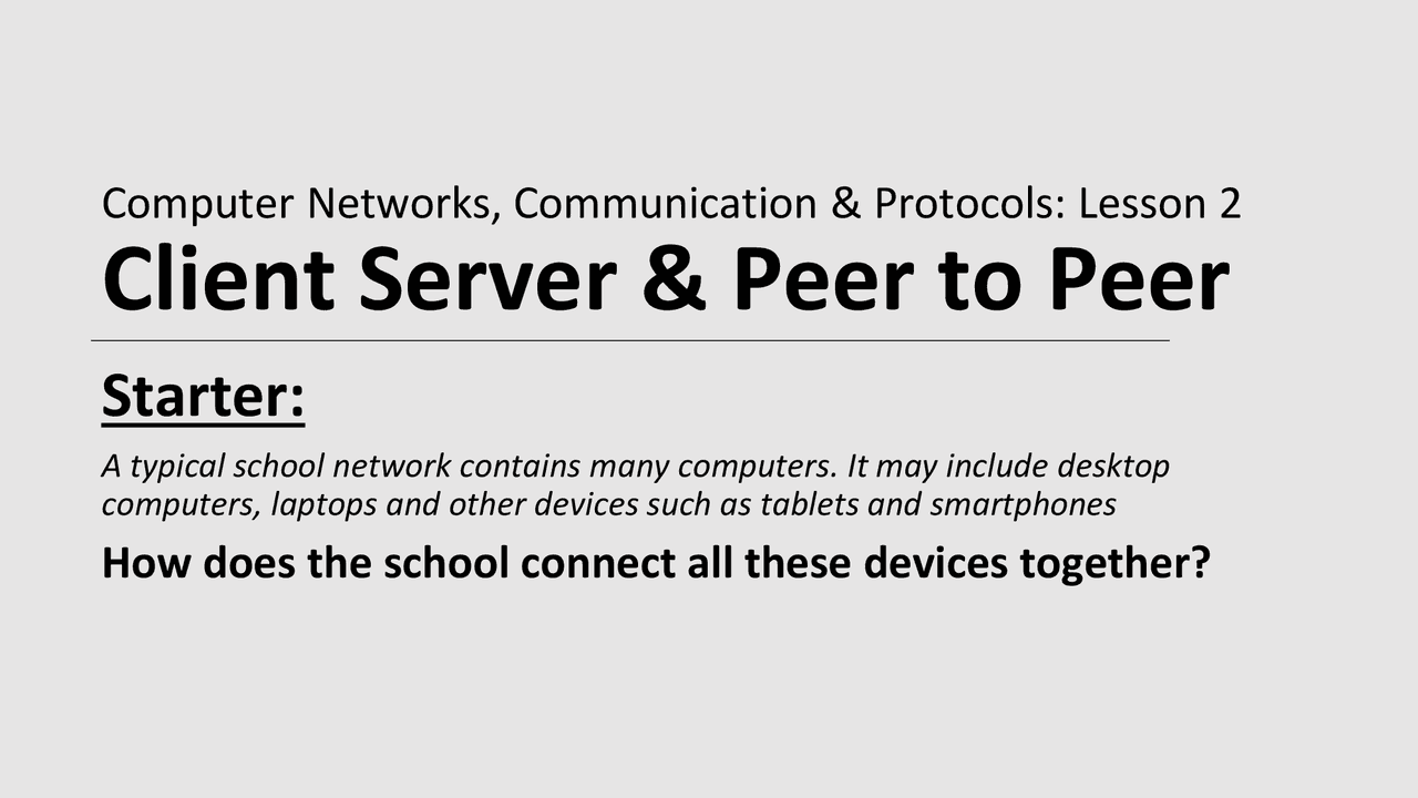 1.3 Networks, Connections & Protocols - Client-Server & Peer-to-Peer ...
