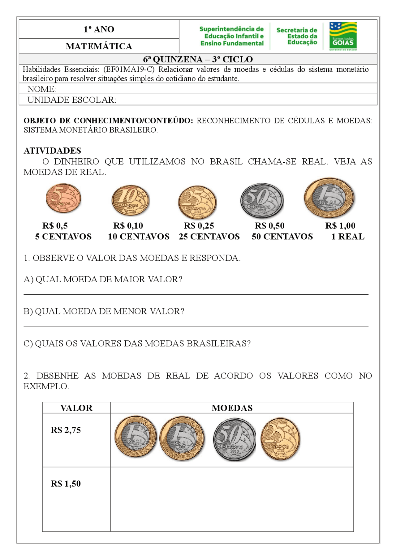 (EF01MA19C) Relacionar valores de moedas e cédulas do Notas de