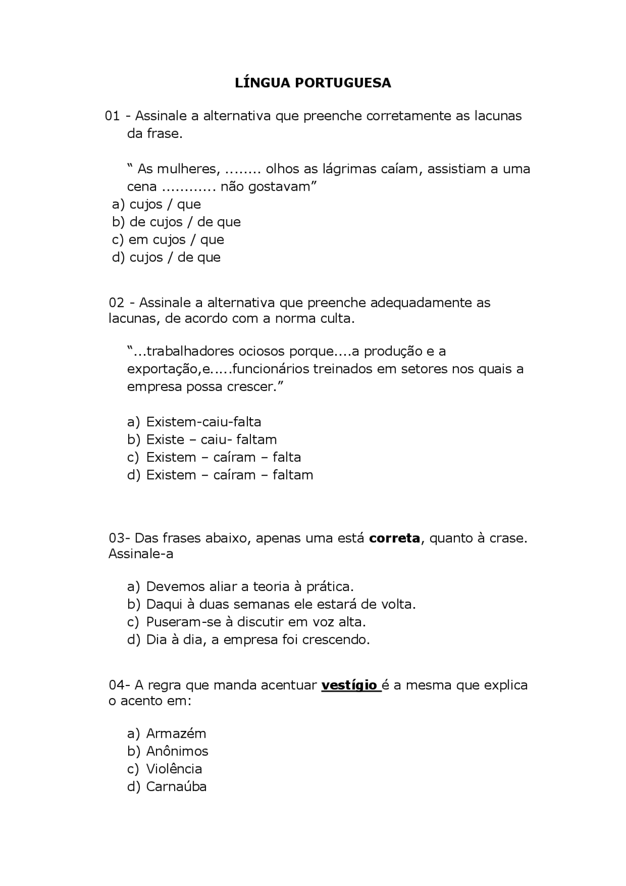 Assinale A Alternativa Cuja Lacuna é Corretamente Completada Por Onde ...