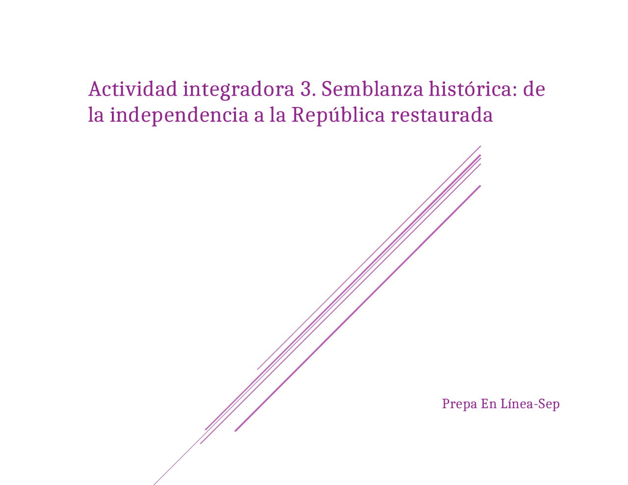 Actividad integradora 3. Semblanza histórica de la independencia a la