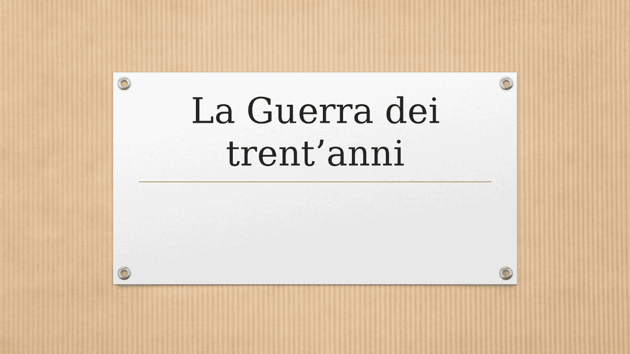 La guerra dei trent'anni | Schemi e mappe concettuali di Storia | Docsity