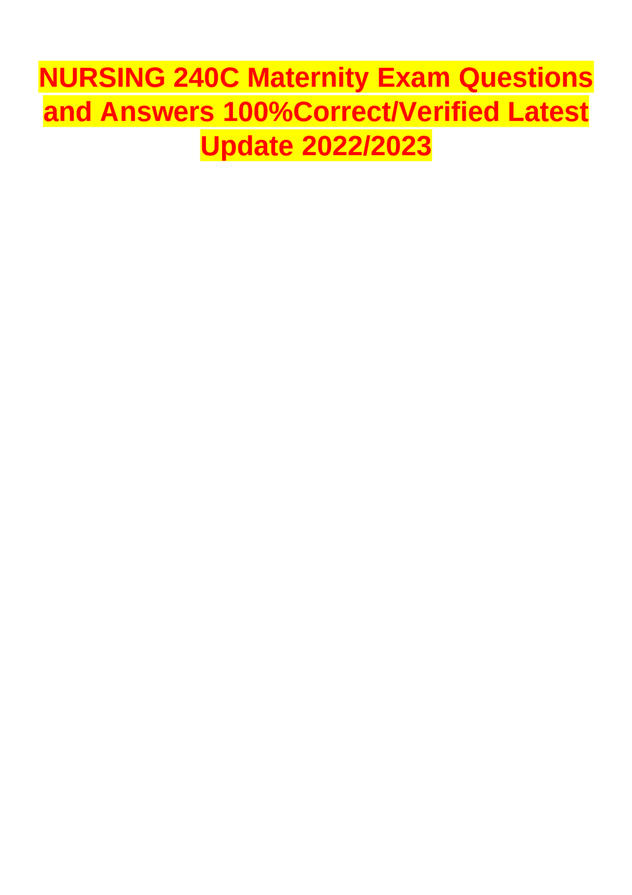 NURSING 240C Maternity Exam Questions and Answers 100Correct/Verified