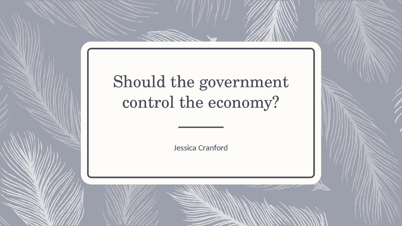Should the government control the economy | Study Guides, Projects ...