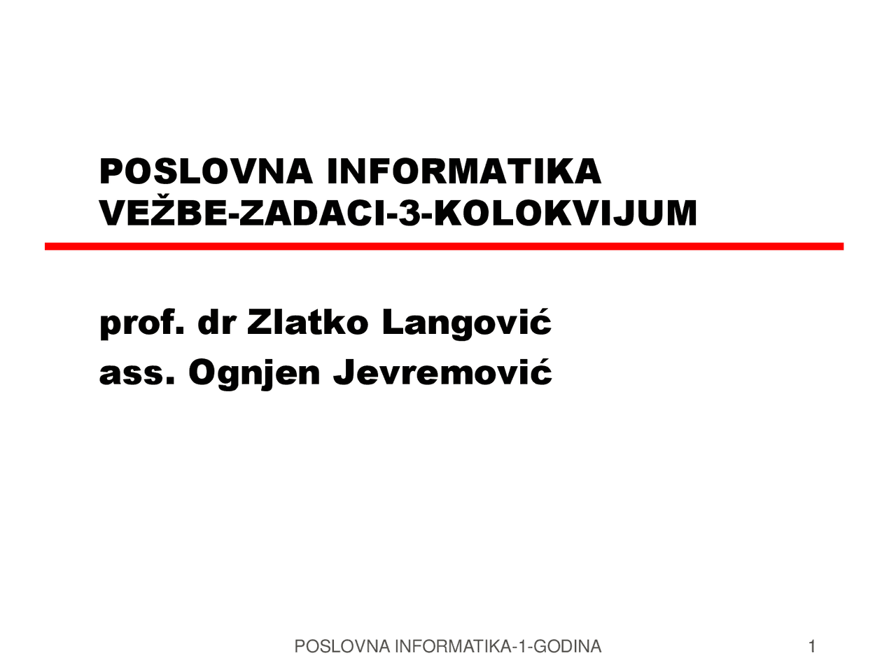 POSLOVNA INFORMATIKA VEŽBE-ZADACI-3-KOLOKVIJUM ... | Vežbe' predlog ...