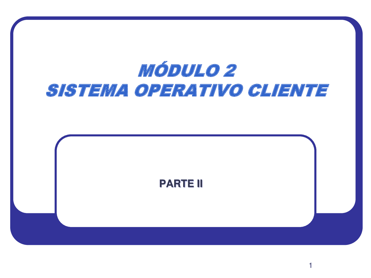 MÓDULO 2 SISTEMA OPERATIVO CLIENTE | Resumos Física | Docsity