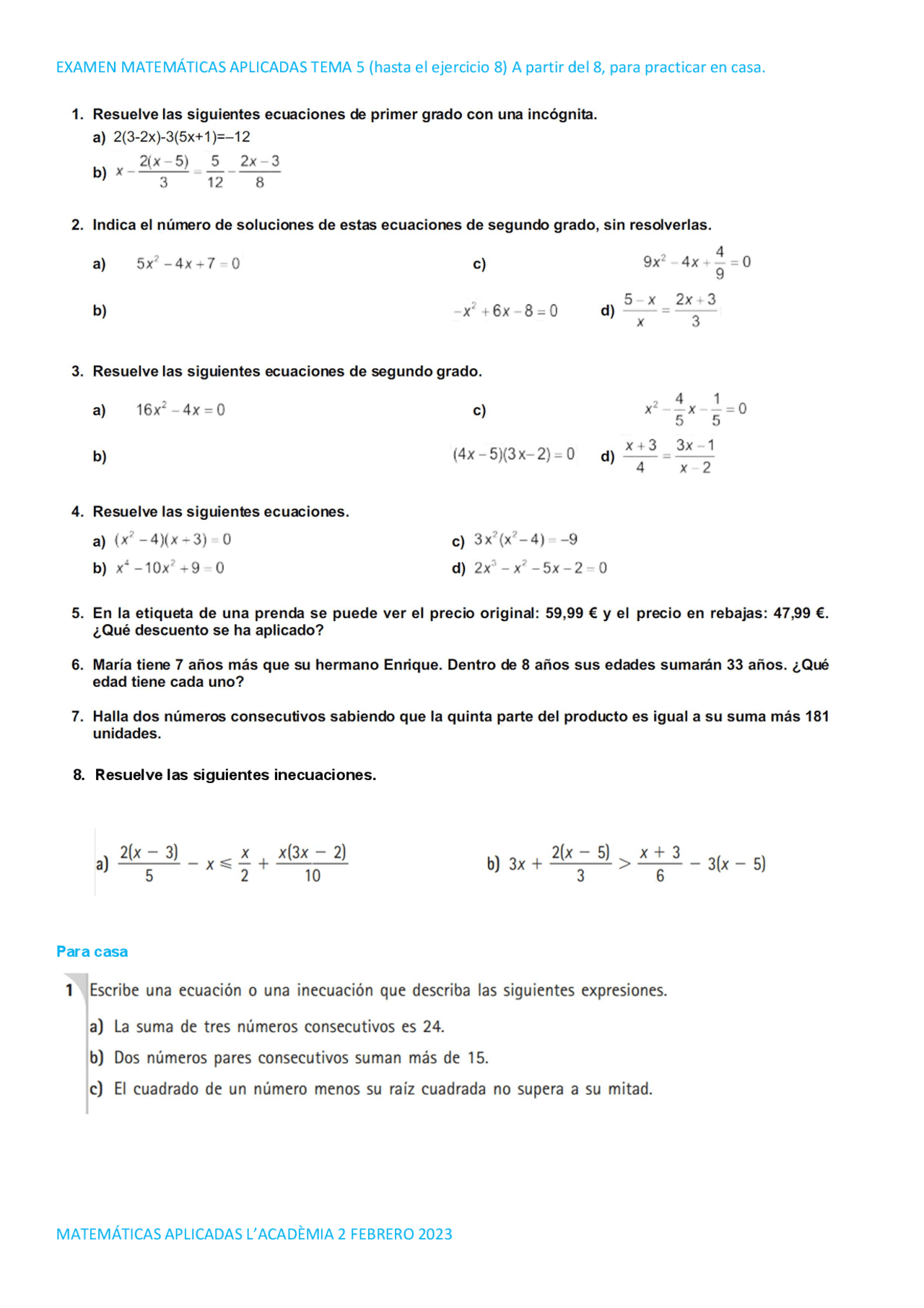 EXAMEN ECUACIONES, PROBLEMAS E INECUACIONES MATEMÁTICAS 4 ESO Exámenes de Matemáticas EXAMEN ECUACIONES, PROBLEMAS E INECUACIONES MATEMÁTICAS 4 ESO Exámenes de Matemáticas