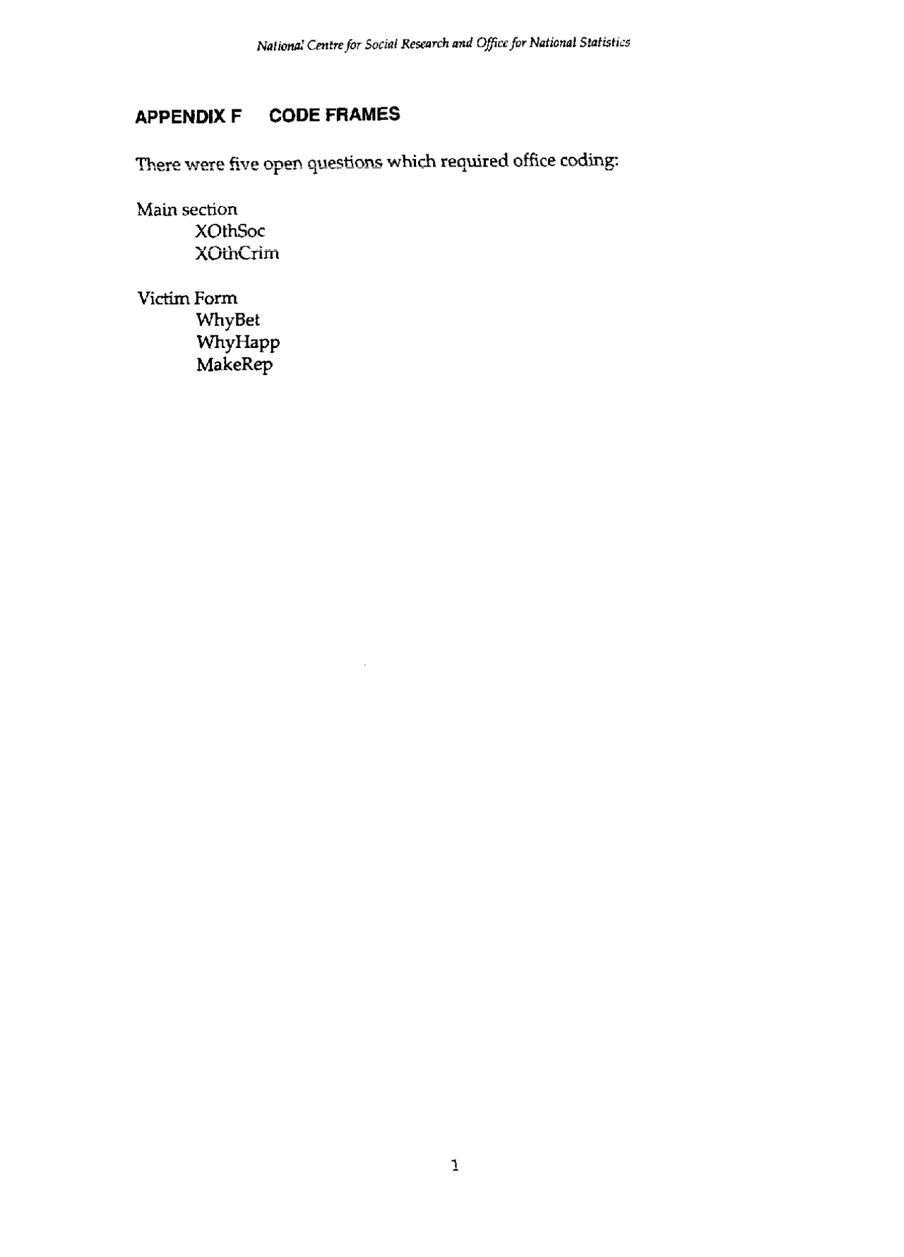There were five open questions which required office coding ...