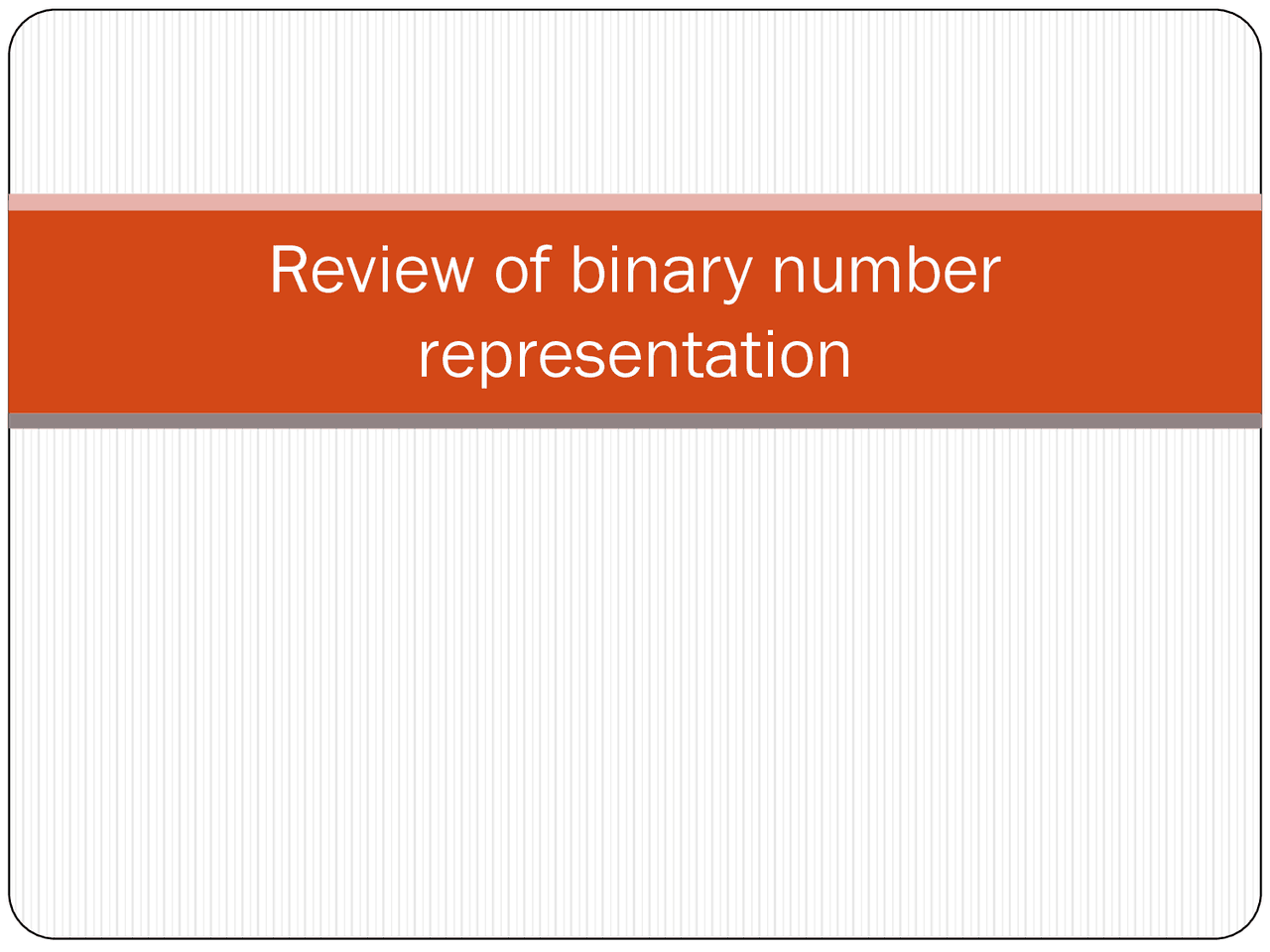 Review of binary number representation | Slides Number Theory | Docsity