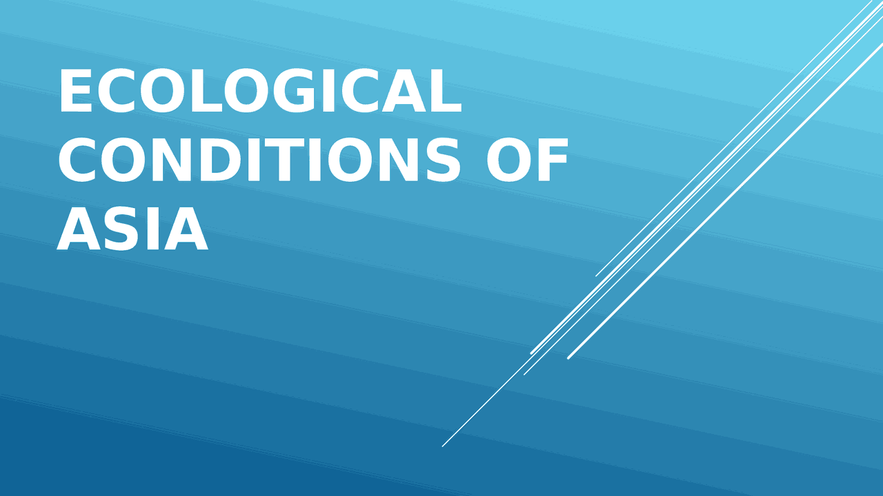 Ecological Conditions of Asia | Slides History | Docsity