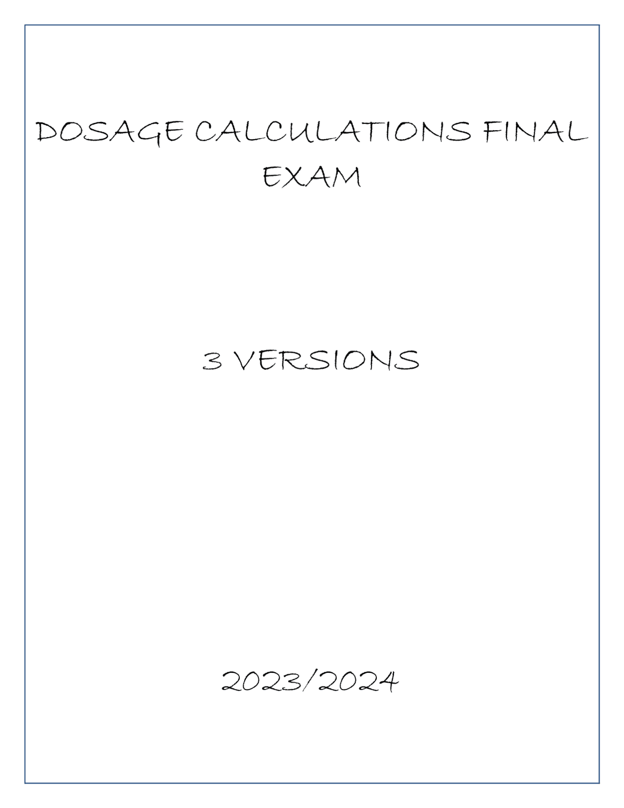 Dosage Calculations FINAL Exam 3 VERSIONS 20232024 | Exams Nursing ...