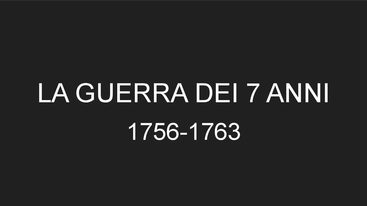 La Guerra dei 7 Anni | Schemi e mappe concettuali di Storia | Docsity