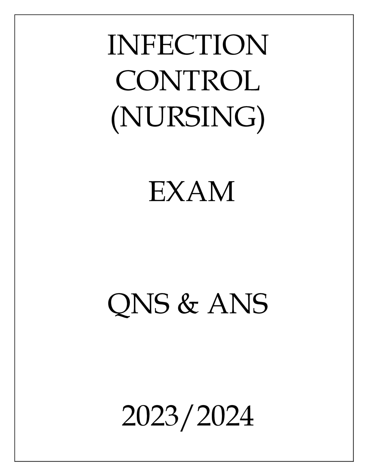 INFECTION CONTROL (NURSING) QNS & ANS 20232024 | Exams Nursing | Docsity