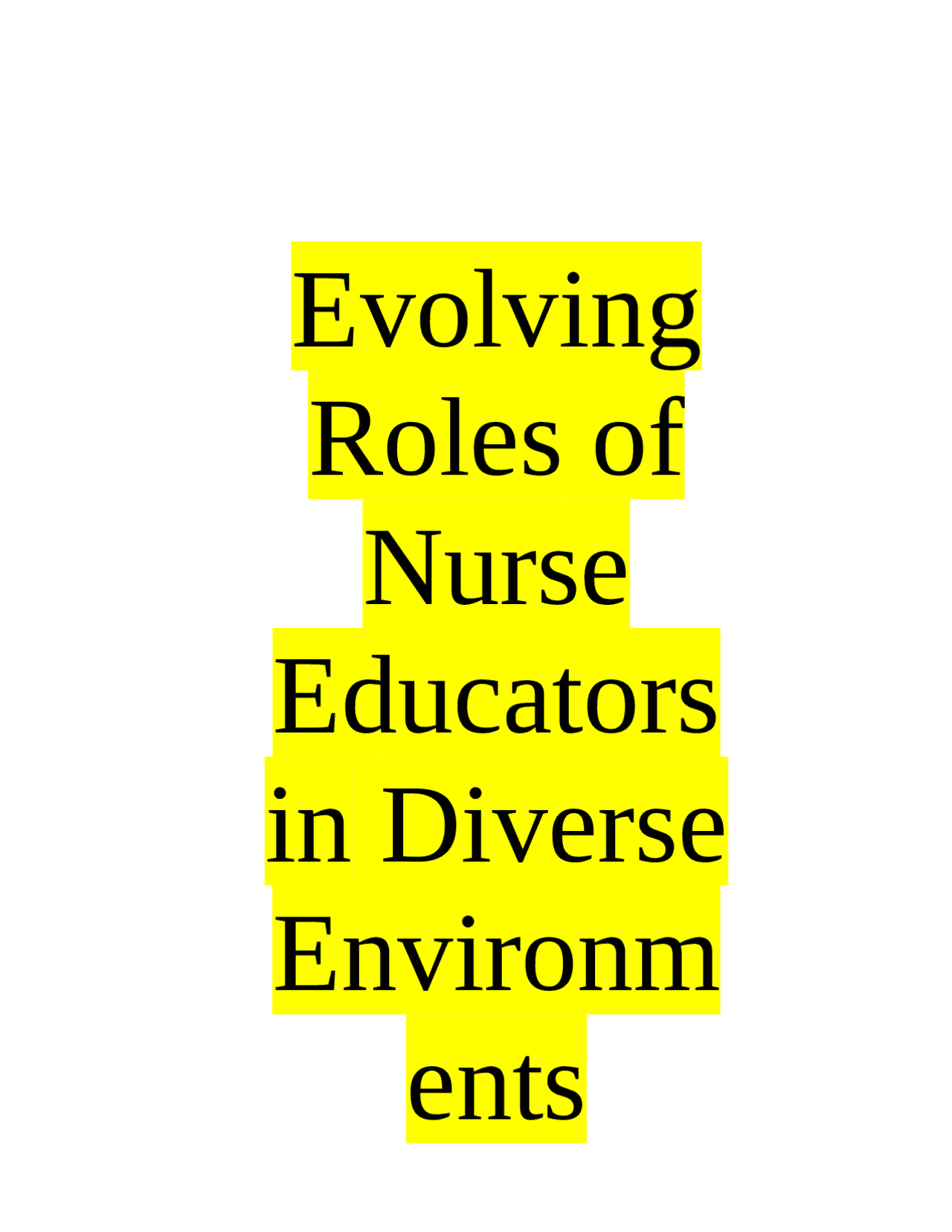 Evolving Roles of Nurse Educators in Diverse Environments exams 2023